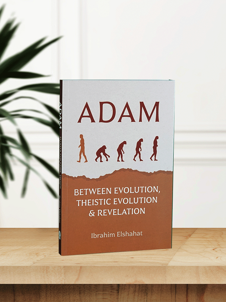Adam : Between Evolution, Theistic Evolution & Revelation