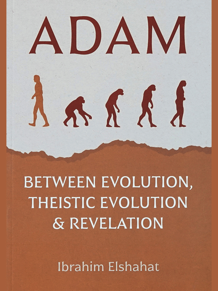 Adam : Between Evolution, Theistic Evolution & Revelation