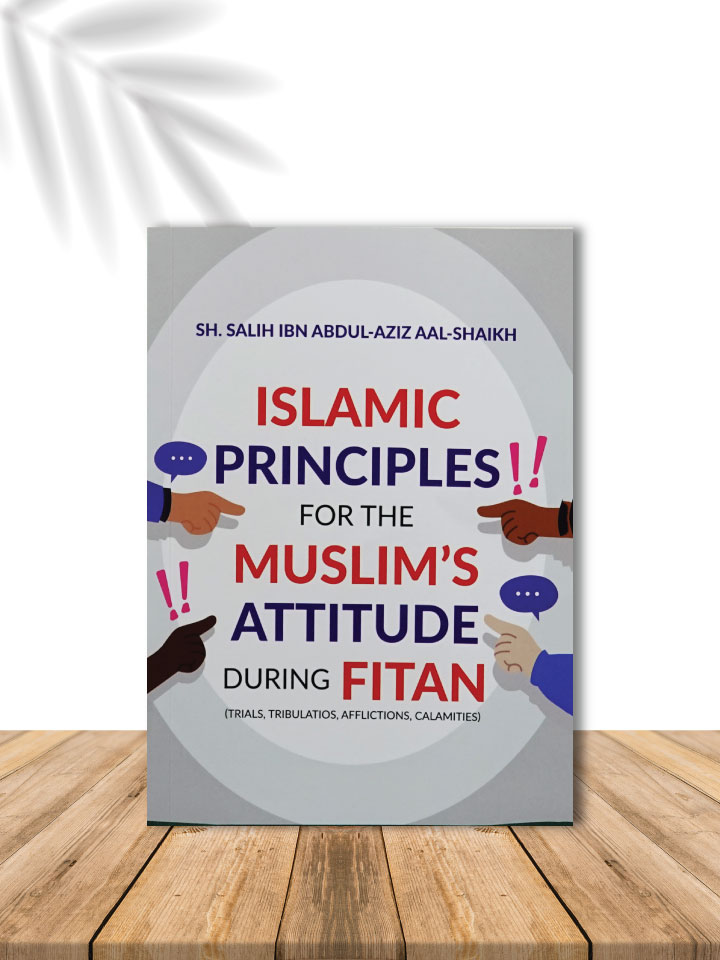 ISLAMIC PRINCIPLES FOR THE MUSLIM'S ATTITUDE DURING FITAN